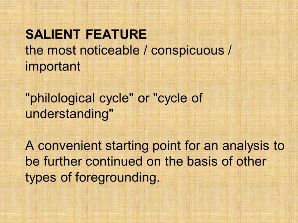 SALIENT FEATURE the most noticeable / conspicuous / important 